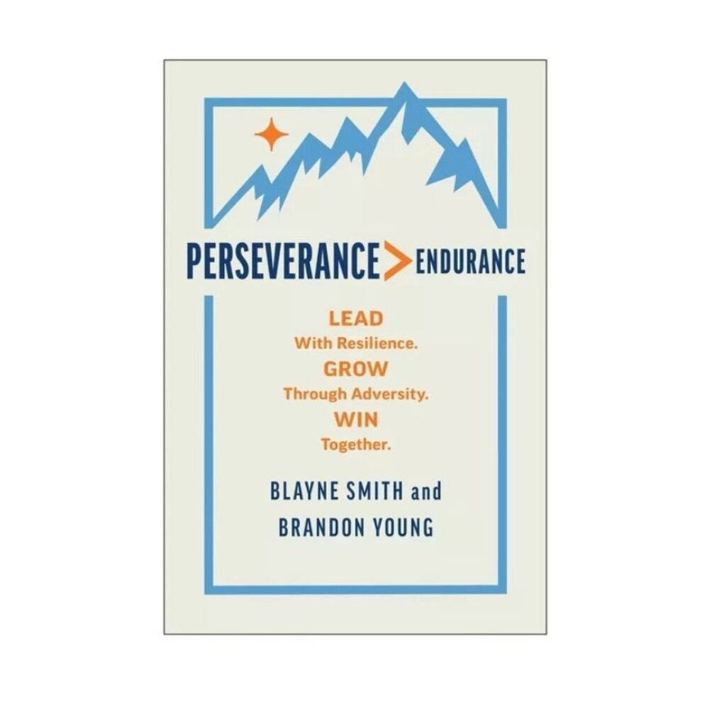 Perseverance > Endurance Hardcover Leadership Book By Blayne Smith & Brandon You
